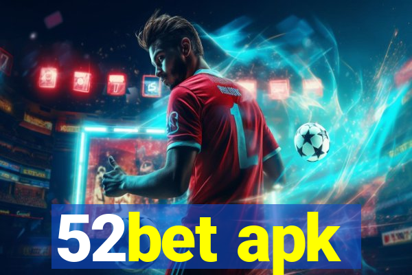 52bet apk